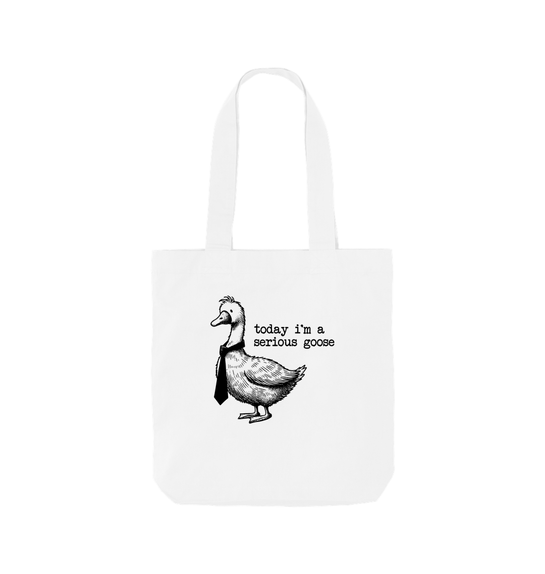 White Today I'm a Serious Goose Organic Cotton Tote Bag