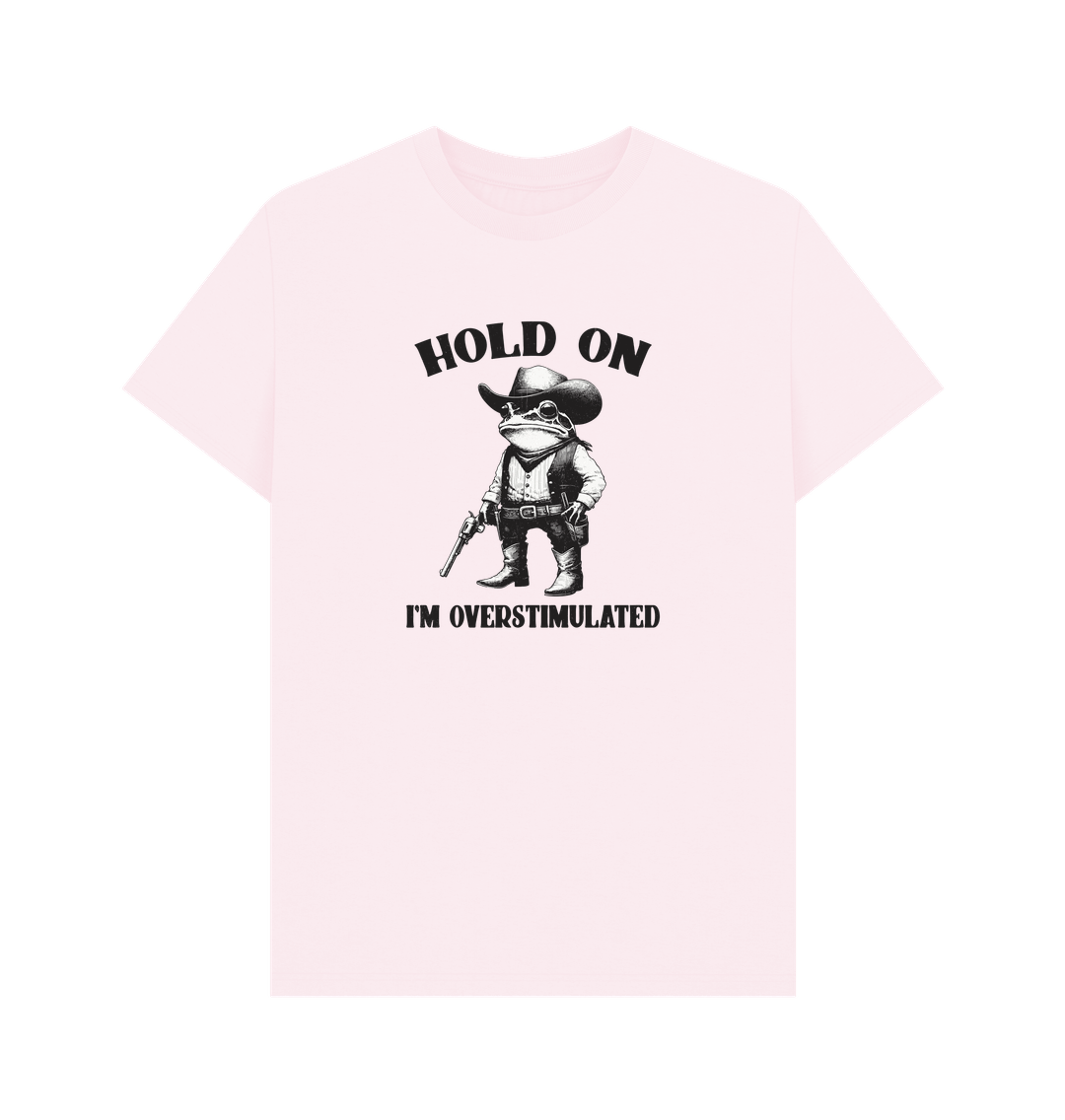 Pink Hold On I'm Overstimulated Cotton T-shirt