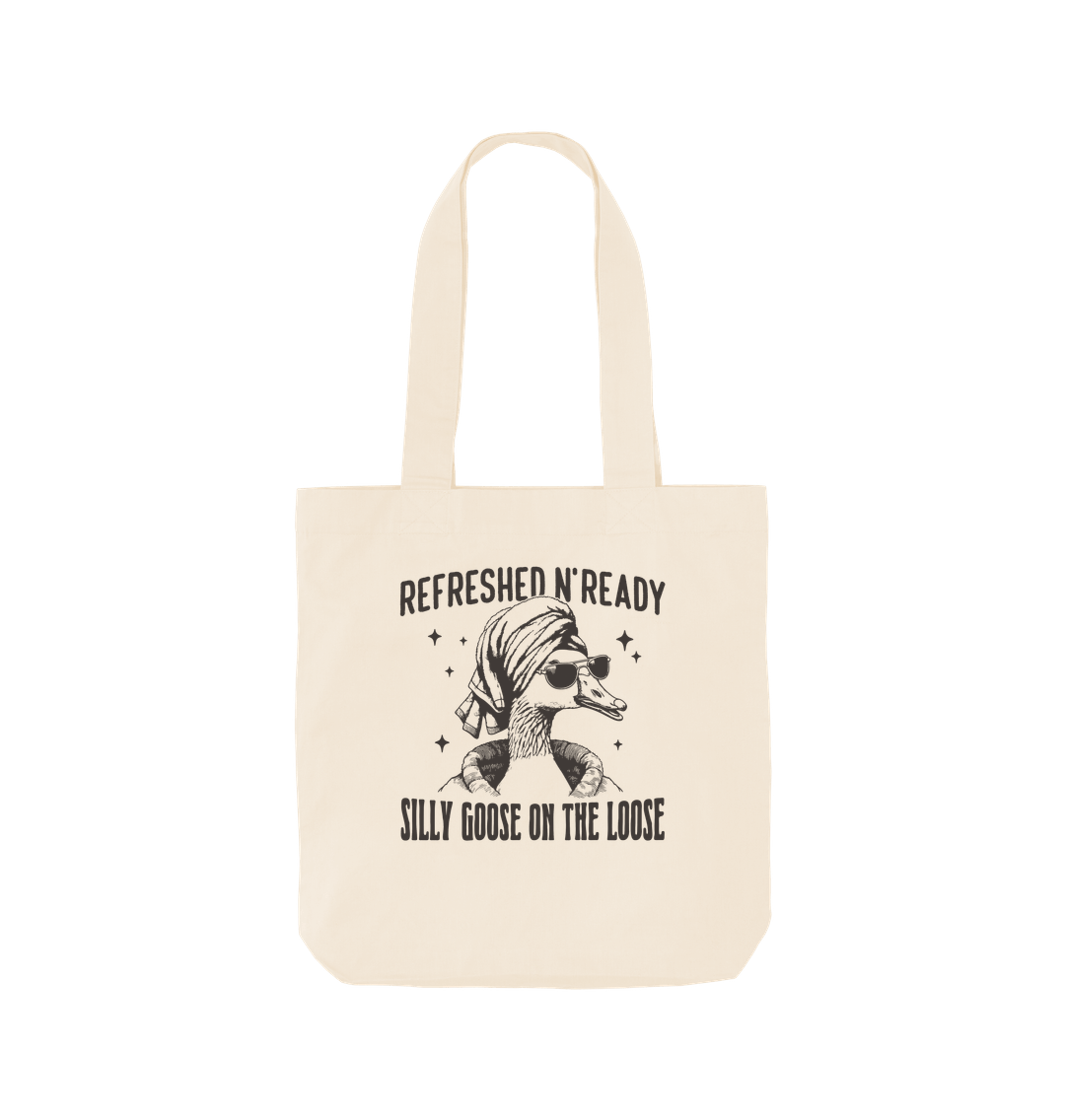 Natural Silly Goose is Ready to Get Loose Organic Cotton Tote Bag