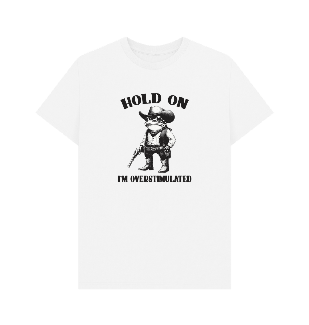 White Hold On I'm Overstimulated Cotton T-shirt