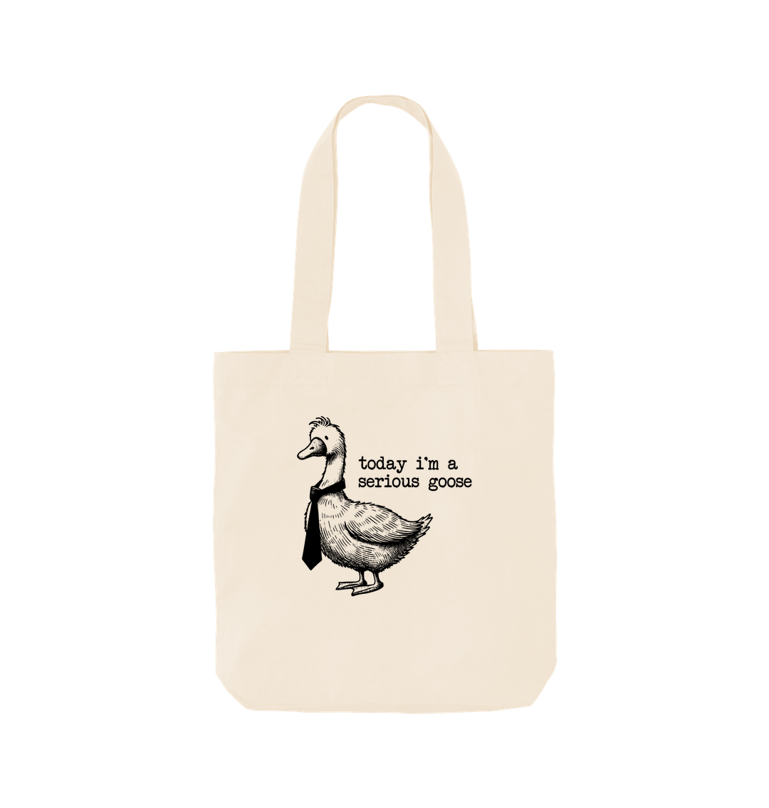 Natural Today I'm a Serious Goose Organic Cotton Tote Bag