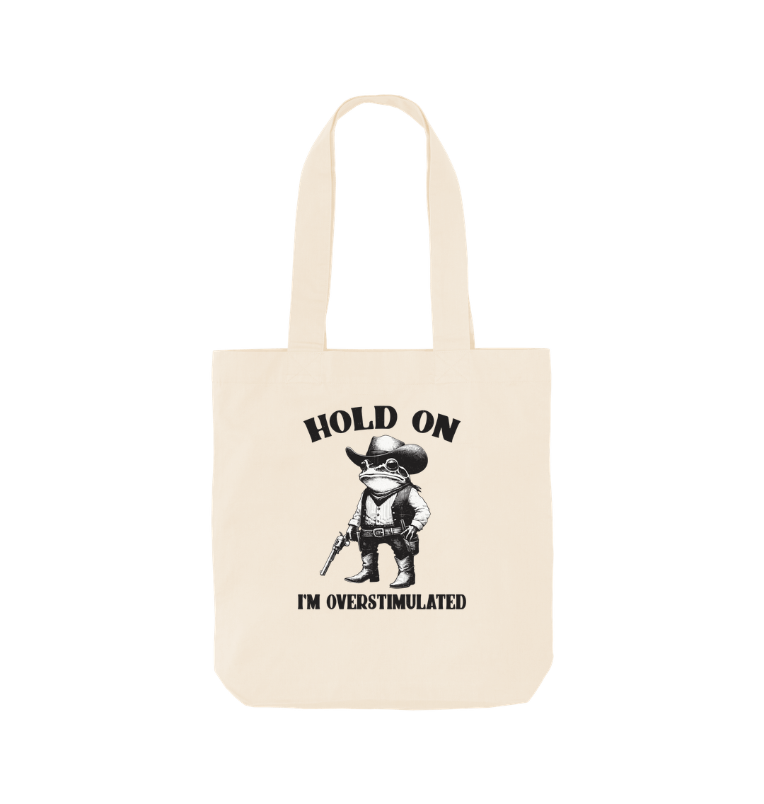 Natural Hold On I'm Overstimulated Organic Cotton Tote Bag