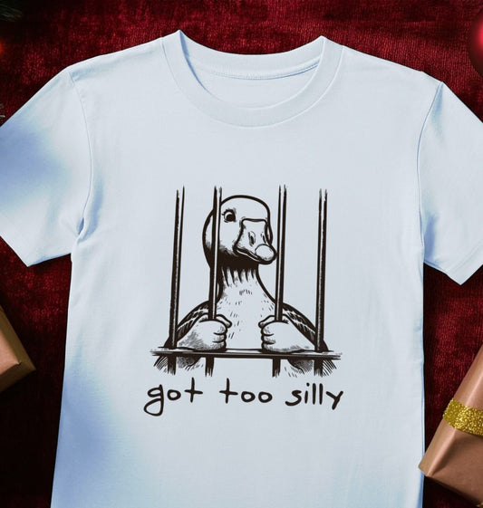 Silly Goose Got Too Silly Cotton T-shirt