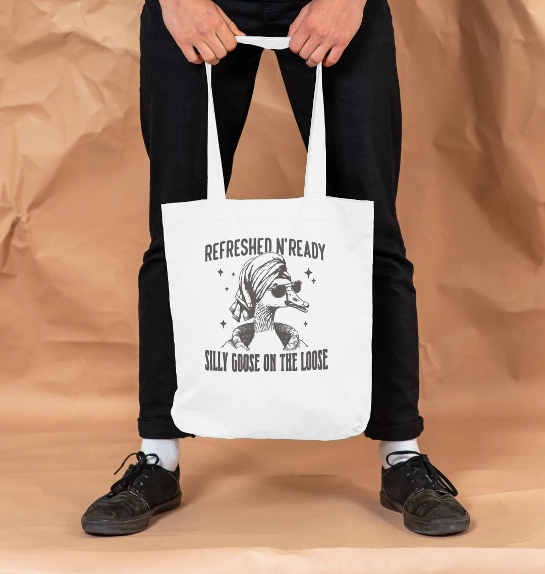 Silly Goose is Ready to Get Loose Organic Cotton Tote Bag