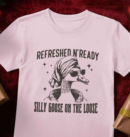 Silly Goose is Ready to Get Loose Cotton T-shirt