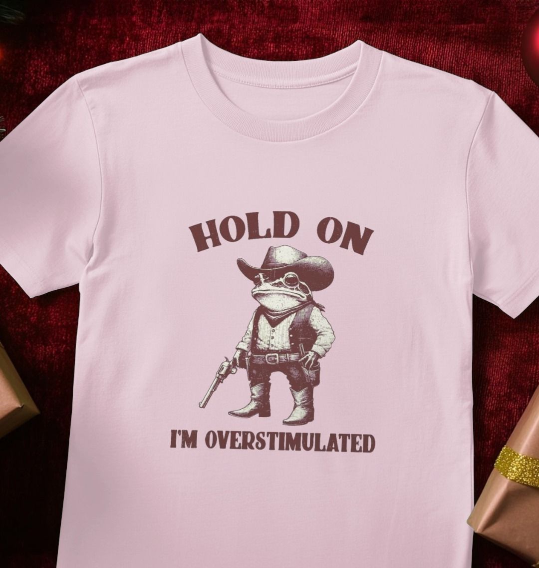 Hold On I'm Overstimulated Cotton T-shirt