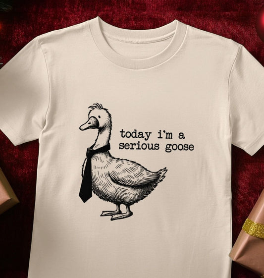 Today I'm a Serious Goose Cotton T-shirt