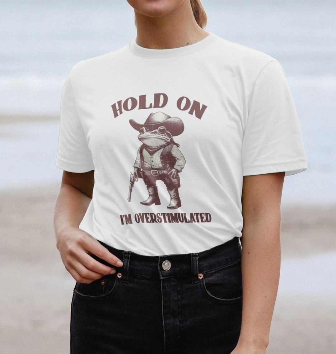 Hold On I'm Overstimulated Cotton T-shirt